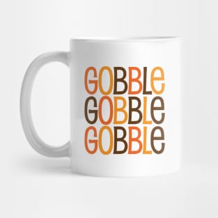 Gobble Gobble Gobble Mug